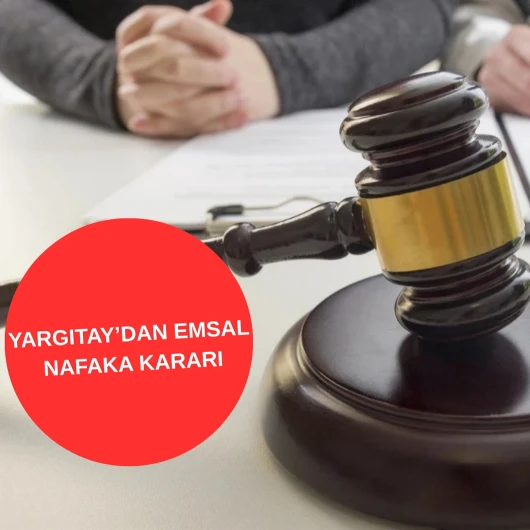 Yargıtay'dan Emsal Nafaka Kararı: Gelir Sahibi Kadına Nafaka Yok