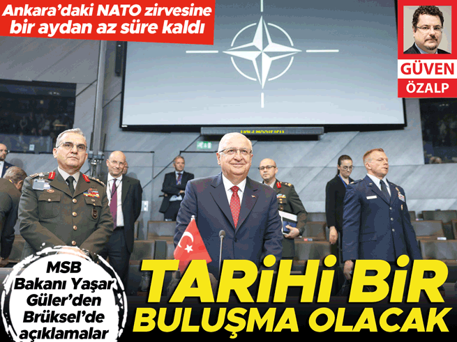 Yaşar Güler: NATO Zirvesi Tarihi Bir Dönüm Noktası Olacak