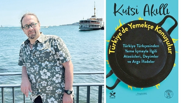 Yemek Kültürümüzü Atasözlerinden Argo’ya Kadar İnceliyor: Kutsi Akıllı’nın Yeni Kitabı