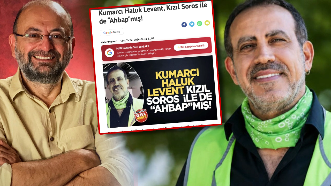 Yeni Akit'ten Haluk Levent'e 'Kumarcı' ve 'Kızıl Soros' Suçlaması