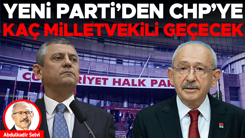 Yeni Parti’den CHP’ye Kaç Milletvekili Geçecek