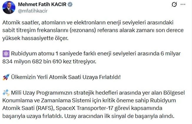 Sanayi ve Teknoloji Bakanı Kacır: Ülkemizin yerli atomik saati uzaya fırlatıldı