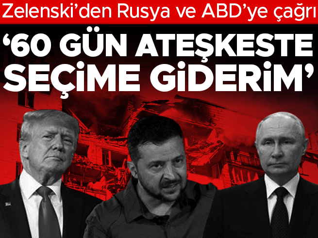 Zelenski'den 60 Günlük Ateşkes Çağrısı: Seçime Hazırım