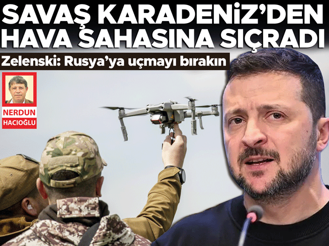 Zelenski'den Rusya'ya Uçuş Yasağı Çağrısı: Savaş Hava Sahasına Sıçradı
