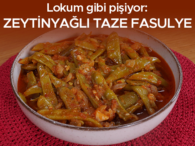 Zeytinyağlı Taze Fasulye Tarifi: Yaz Sofralarının Vazgeçilmezi