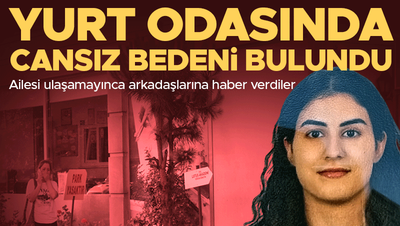Zonguldak'ta tıp öğrencisi Tuğçenaz yurtta ölü bulundu